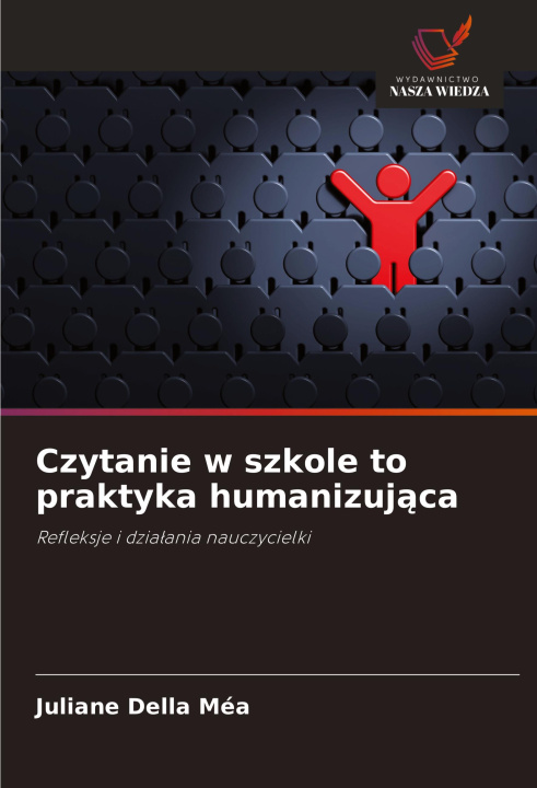 Книга Czytanie w szkole to praktyka humanizuj?ca Juliane Della Méa