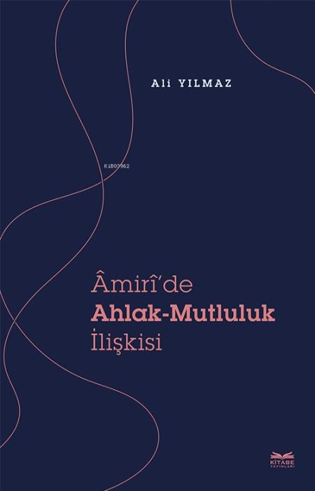 Kniha Amiride Ahlak-Mutluluk Iliskisi 