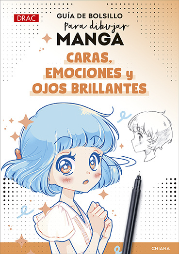 Книга Guía de bolsillo para dibujar Manga. Caras, emociones y ojos brillantes Chiana