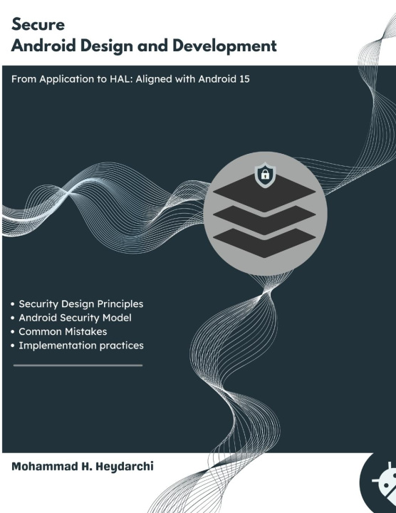 Книга Secure Android Design and Development Mohammad Hossein Heydarchi