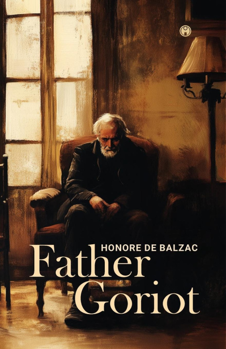 Knjiga Father Goriot Honore De Balzac