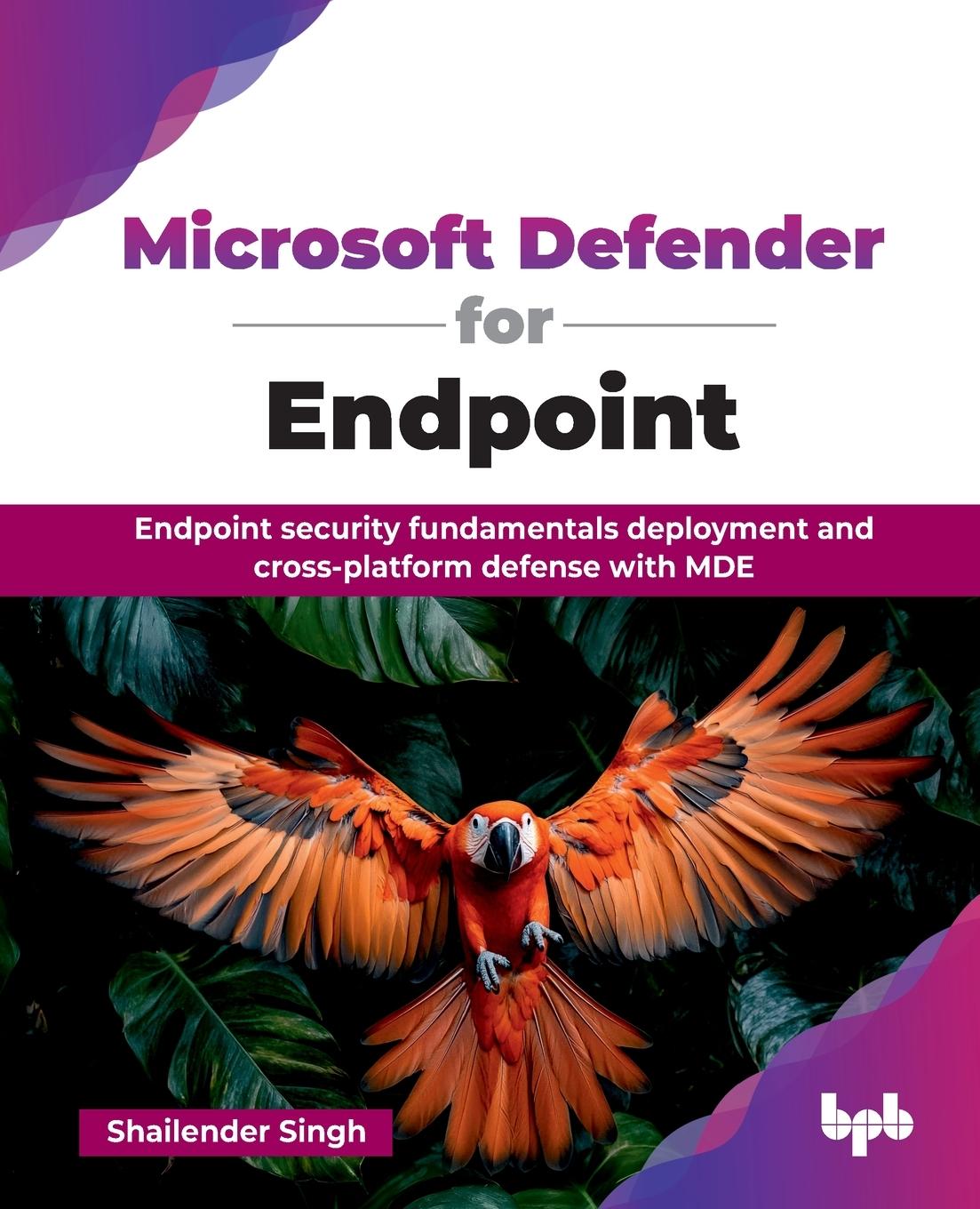 Book Microsoft Defender for Endpoint Shailender Singh