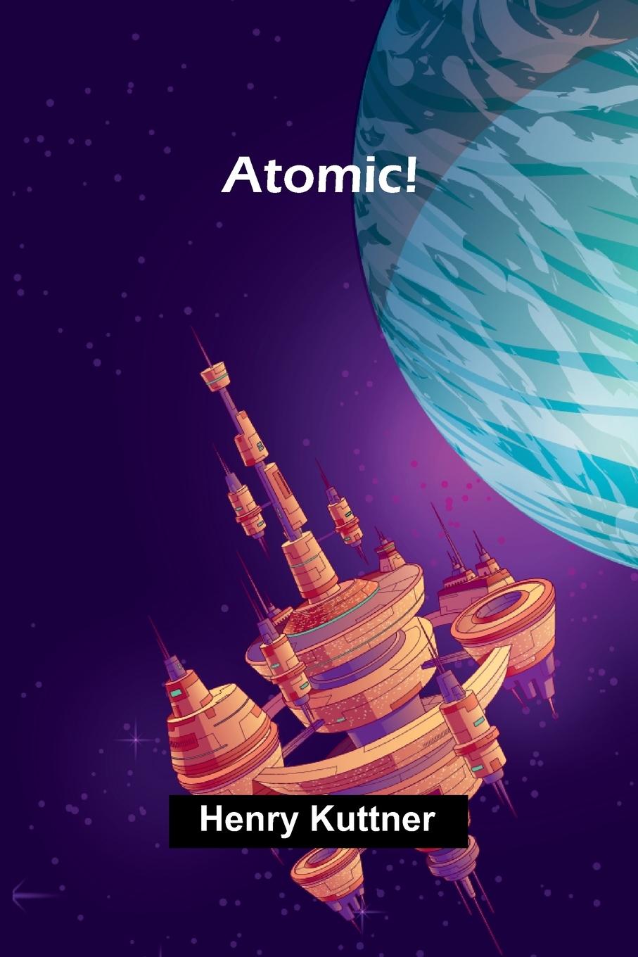 Knjiga Atomic! Henry Kuttner