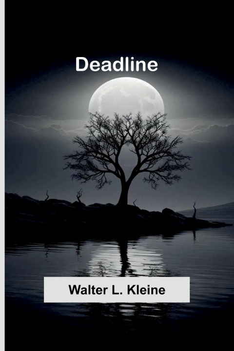 Kniha Deadline Walter L. Kleine