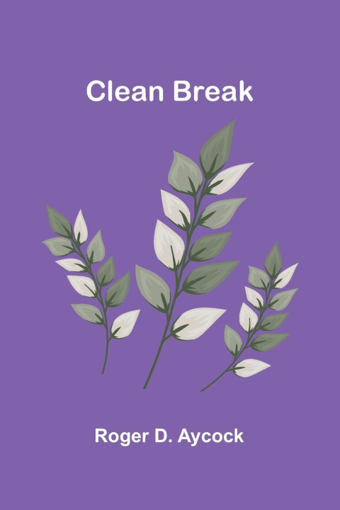 Kniha Clean Break Roger D. Aycock