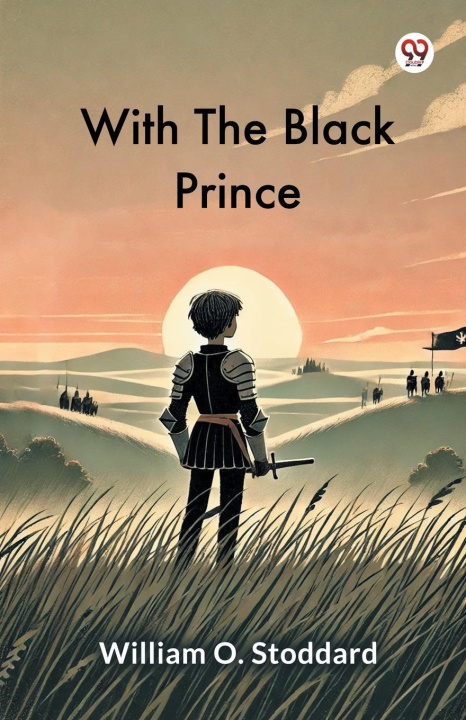 Kniha With The Black Prince William O. Stoddard