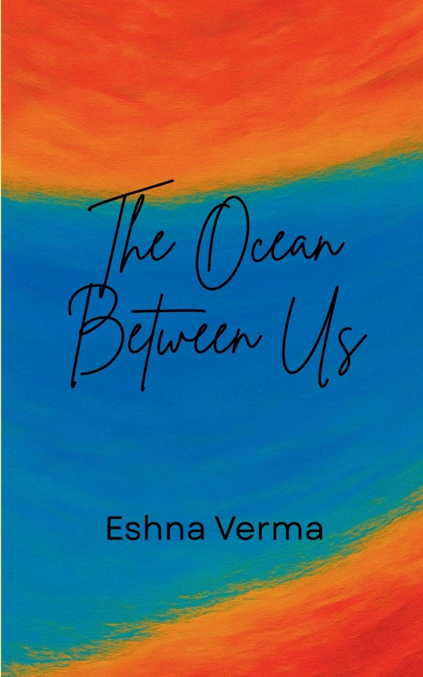 Knjiga The Ocean Between Us Eshna Verma