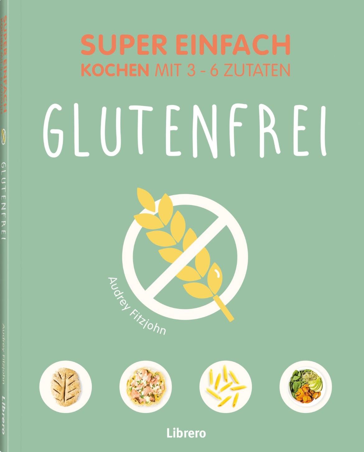 Knjiga Super Einfach Glutenfrei Audrey Fitzjohn