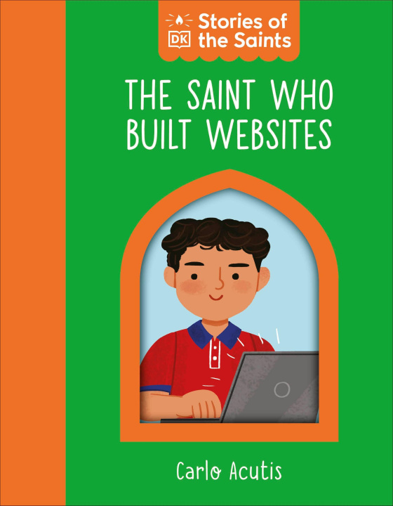 Knjiga The Saint Who Built Websites - St. Carlo Acutis DK