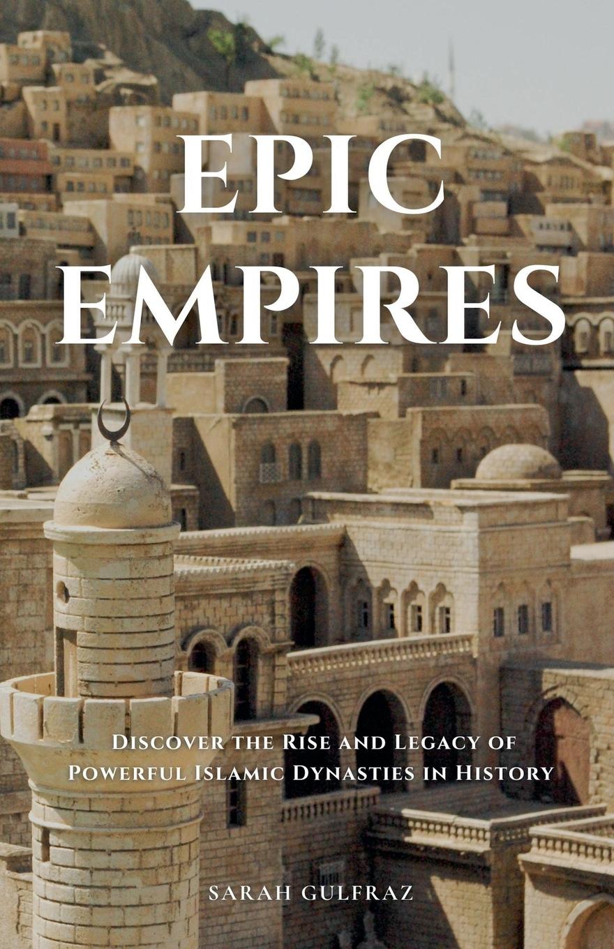 Knjiga Epic Empires Sarah Gulfraz