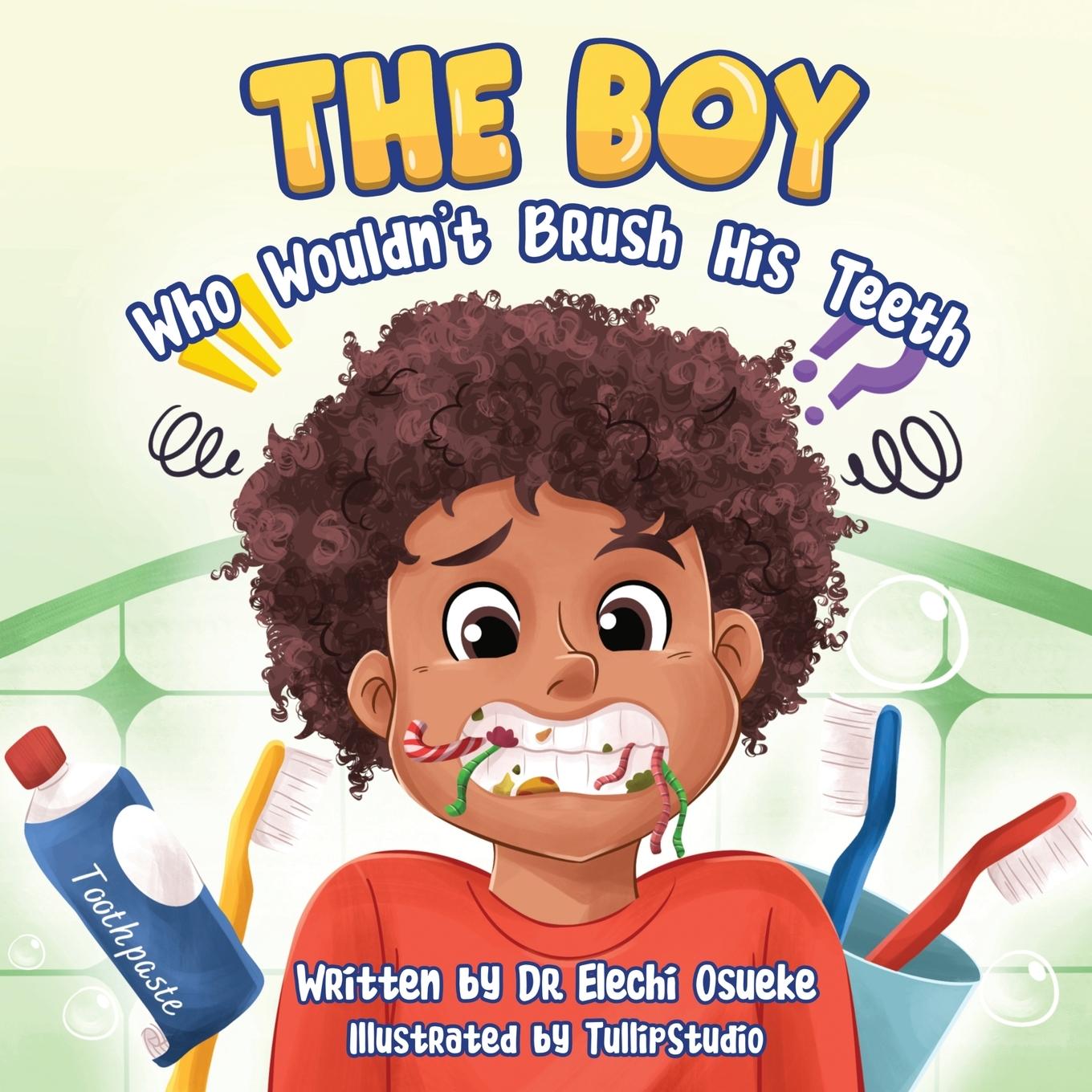 Kniha The Boy Who Wouldn't Brush His Teeth 