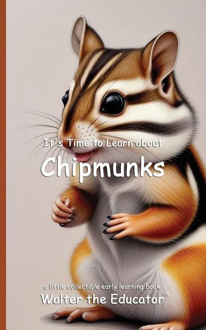 Knjiga It's Time to Learn about Chipmunks 