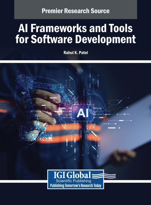 Kniha AI Frameworks and Tools for Software Development Rahul K. Patel