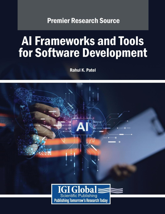 Kniha AI Frameworks and Tools for Software Development Rahul K. Patel