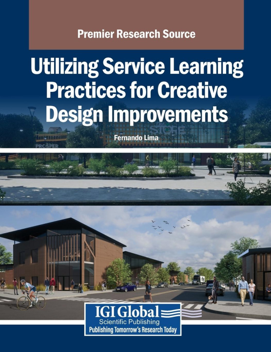 Kniha Utilizing Service Learning Practices for Creative Design Improvements Fernando Lima
