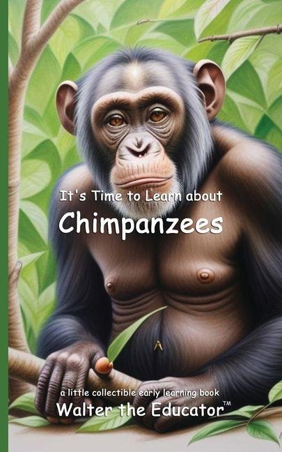 Kniha It's Time to Learn about Chimpanzees 