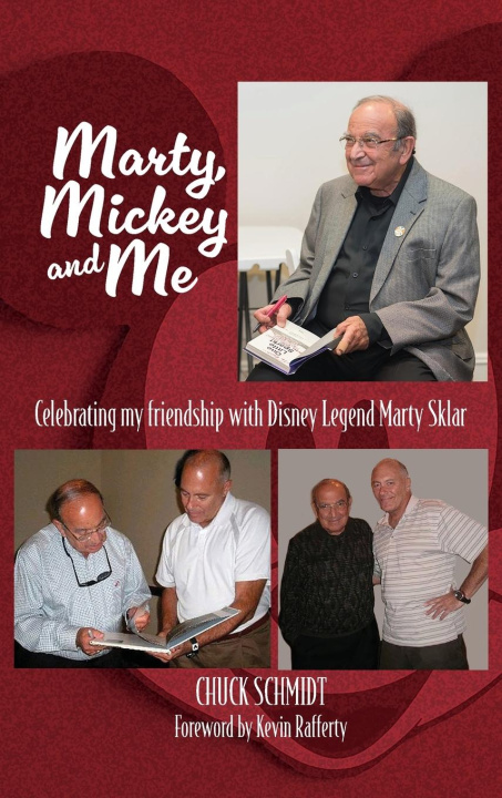 Kniha Marty, Mickey and Me - Celebrating My Friendship with Disney Legend Marty Sklar Chuck Schmidt