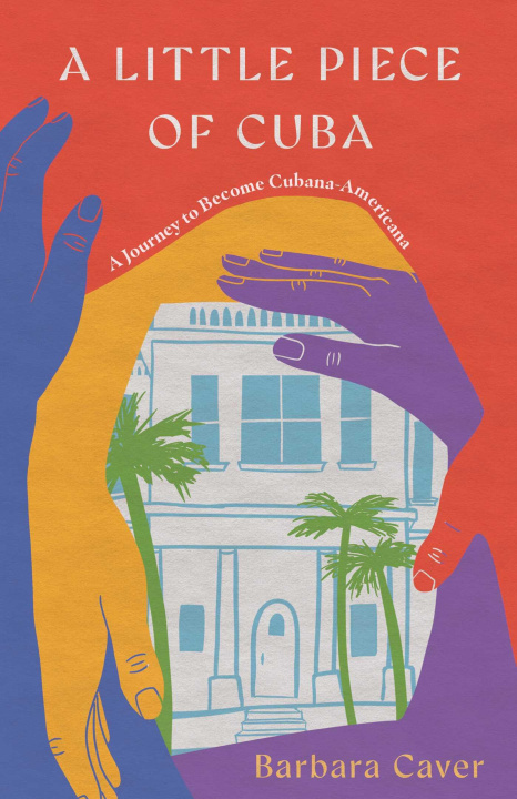 Knjiga A Little Piece of Cuba Barbara Caver