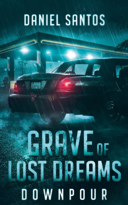 Kniha Grave of Lost Dreams Downpour Daniel Santos