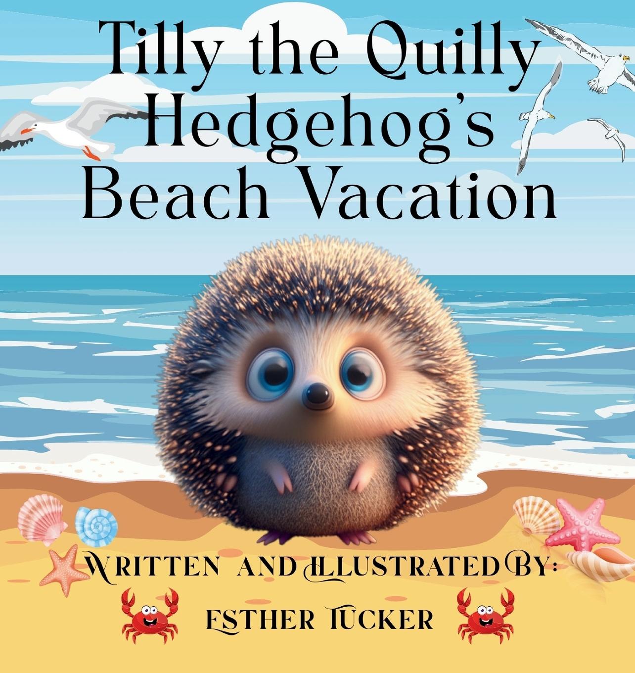 Knjiga Tilly the Quilly Hedghog's Beach Vacation 