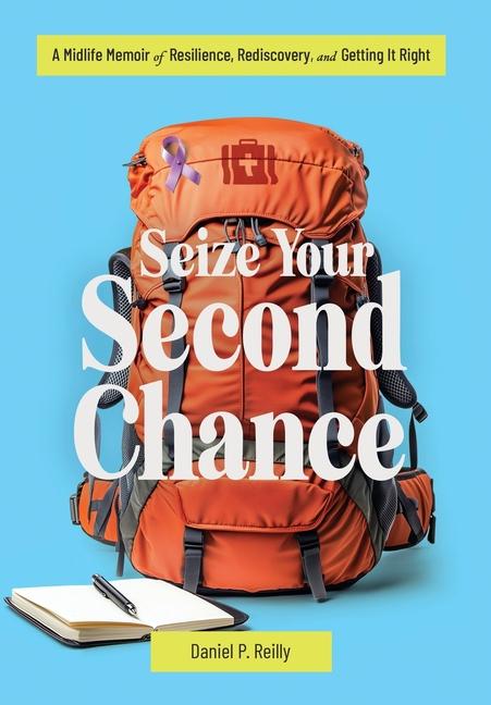 Kniha Seize Your Second Chance Daniel P Reilly