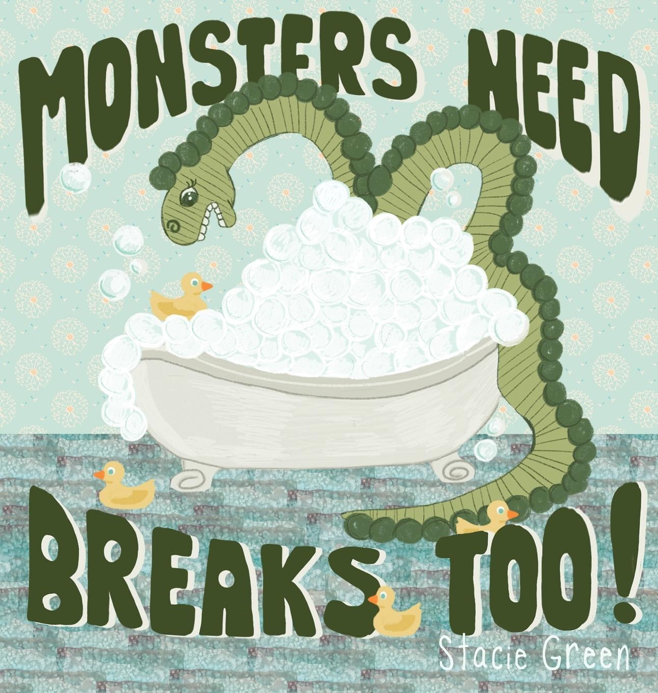 Knjiga Monsters Need Breaks Too! Second Edition Stacie Green