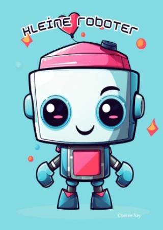 Kniha Kleine Roboter Cheree Say