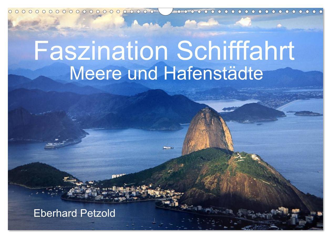 Kalendár/Diár Faszination Schifffahrt - Meere und Hafenstädte (Wandkalender 2026 DIN A3 quer), CALVENDO Monatskalender Calvendo