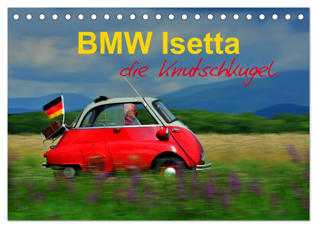 Kalendár/Diár BMW Isetta - Die Knutschkugel (Tischkalender 2026 DIN A5 quer), CALVENDO Monatskalender Calvendo