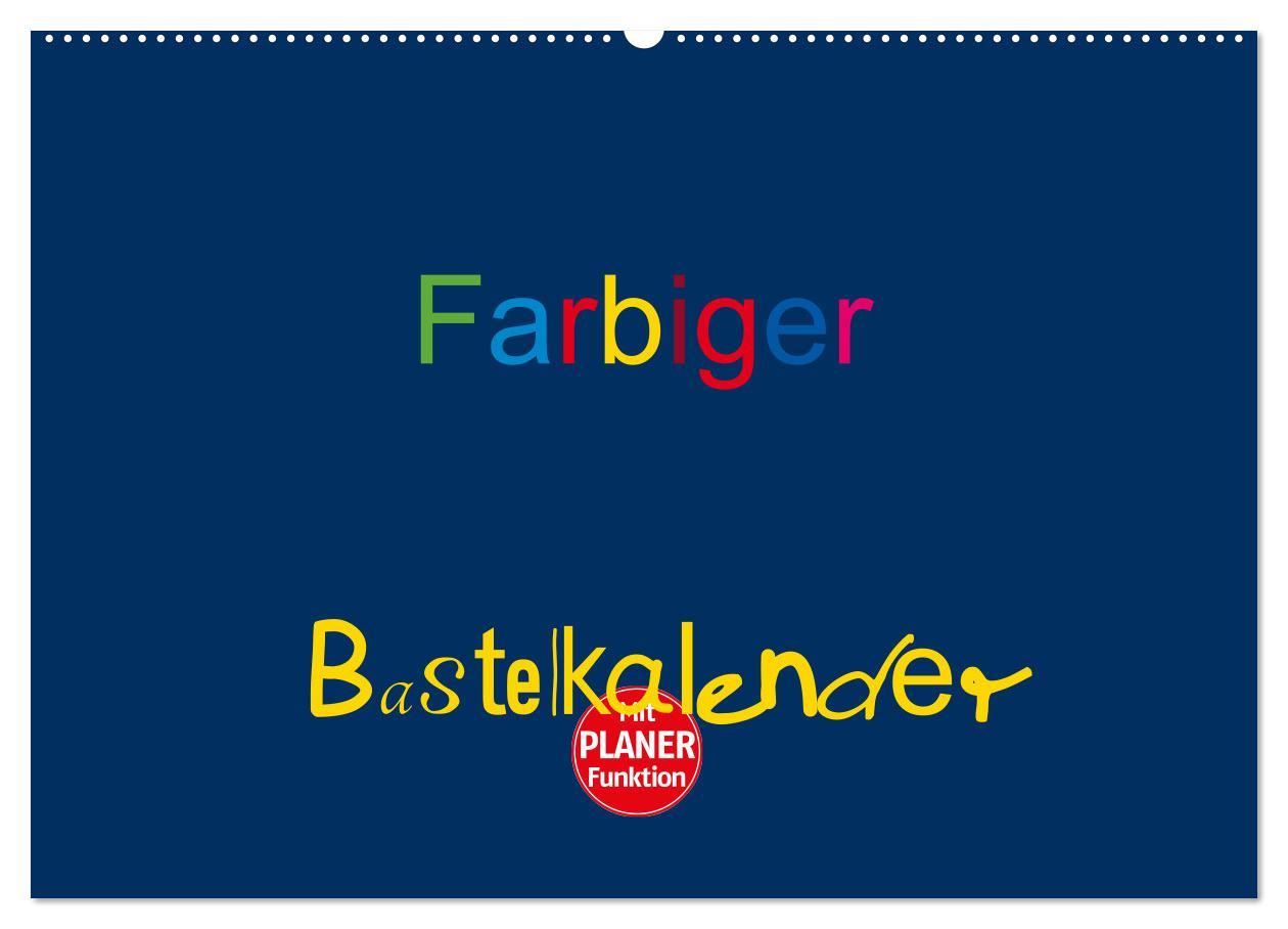 Kalendár/Diár Farbiger Bastelkalender (Wandkalender 2026 DIN A2 quer), CALVENDO Monatskalender Calvendo