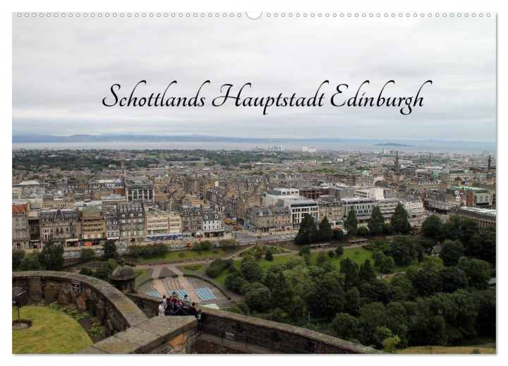 Kalendár/Diár Schottlands Hauptstadt Edinburgh (Wandkalender 2026 DIN A2 quer), CALVENDO Monatskalender Calvendo