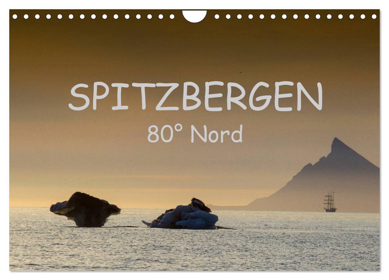 Kalendár/Diár Spitzbergen 80° Nord (Wandkalender 2026 DIN A4 quer), CALVENDO Monatskalender Calvendo