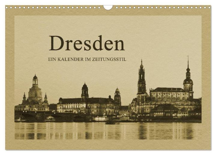 Kalendár/Diár Dresden - Ein Kalender im Zeitungsstil (Wandkalender 2026 DIN A3 quer), CALVENDO Monatskalender Calvendo