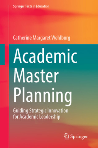 Kniha Academic Master Planning Catherine Margaret Wehlburg