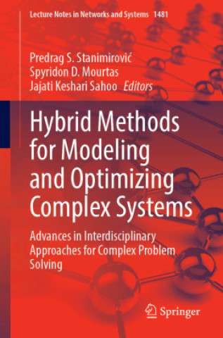Kniha Hybrid Methods for Modeling and Optimizing Complex Systems Predrag S. Stanimirovic