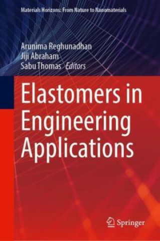 Knjiga Elastomers in Engineering Applications Arunima Reghunadhan