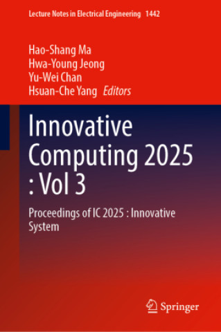 Book Innovative Computing 2025 : Vol 3 Hao-Shang Ma
