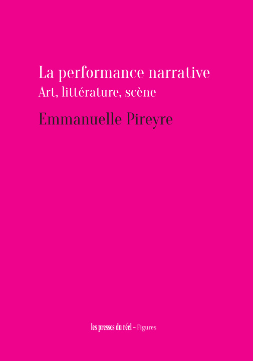 Knjiga La performance narrative Pireyre