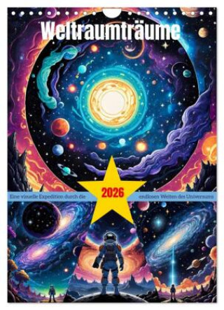Kalendár/Diár Weltraumträume (Wandkalender 2026 DIN A4 hoch), CALVENDO Monatskalender Calvendo