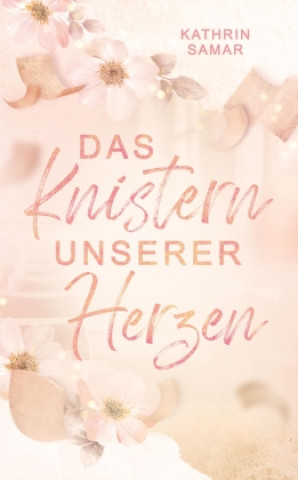 Knjiga Das Knistern unserer Herzen Kathrin Samar