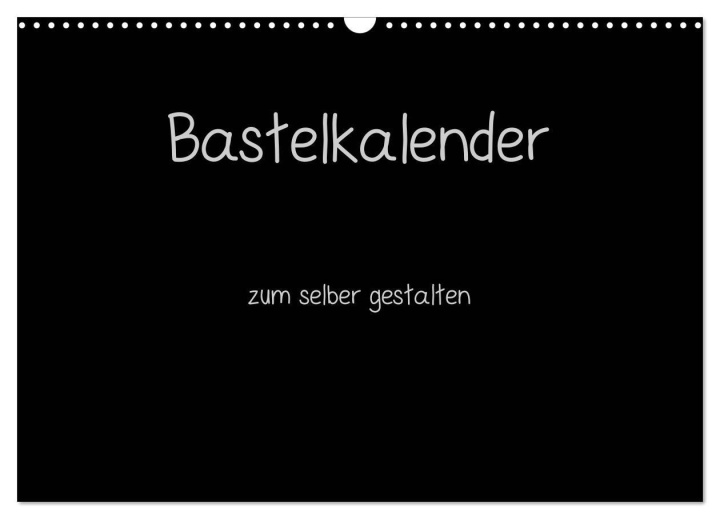 Kalendár/Diár Bastelkalender - Schwarz (Wandkalender 2026 DIN A3 quer), CALVENDO Monatskalender Calvendo