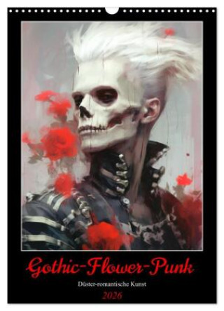 Kalendár/Diár Gothic-Flower-Punk. Düster-romantische Kunst (Wandkalender 2026 DIN A3 hoch), CALVENDO Monatskalender Calvendo