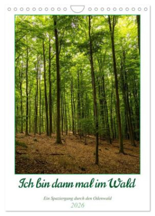Kalendár/Diár Ich bin dann mal im Wald (Wandkalender 2026 DIN A4 hoch), CALVENDO Monatskalender Calvendo