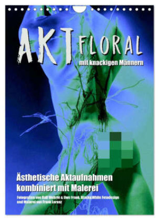 Kalendár/Diár Aktfloral (Wandkalender 2026 DIN A4 hoch), CALVENDO Monatskalender Calvendo