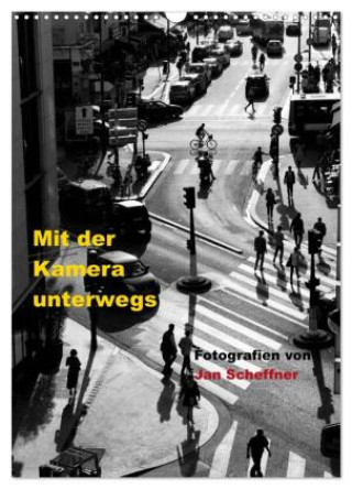 Kalendár/Diár Mit der Kamera unterwegs (Wandkalender 2026 DIN A3 hoch), CALVENDO Monatskalender Calvendo