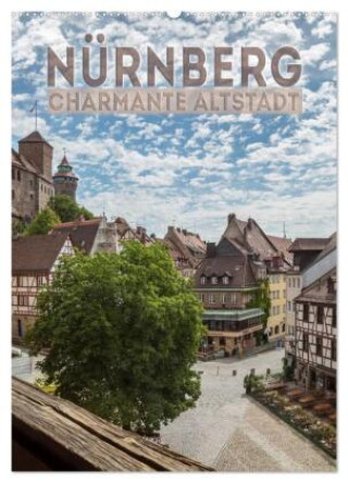 Kalendár/Diár NÜRNBERG Charmante Altstadt (Wandkalender 2026 DIN A2 hoch), CALVENDO Monatskalender Calvendo