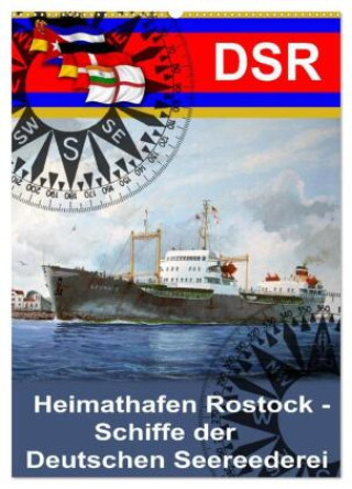 Kalendár/Diár Heimathafen Rostock - Schiffe der Deutschen Seereederei (Wandkalender 2026 DIN A2 hoch), CALVENDO Monatskalender Calvendo