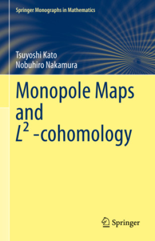 Kniha Monopole Maps and L² -cohomology Tsuyoshi Kato