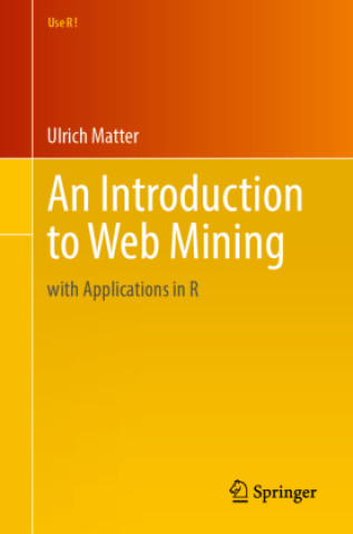 Kniha An Introduction to Web Mining Ulrich Matter