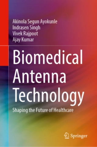 Kniha Biomedical Antenna Technology Akinola Segun Ayokunle